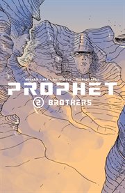 Prophet, vol. 2: brothers. Volume 2, issue 27-33 cover image