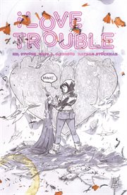 I love trouble. Issue 1-6 cover image