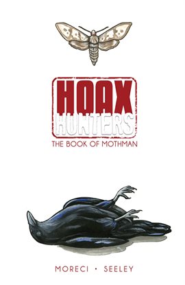 Cover image for Hoax Hunters Vol. 3: The Book of Mothman