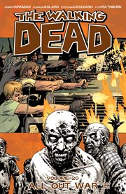 The walking dead, vol. 20: all out war: part one. Volume 20, issue 115-120 cover image