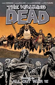 The walking dead, vol. 21: all out war: part two. Volume 21, issue 121-126 cover image