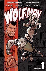 The astounding Wolf-Man. Volume 1, issue 1-7 cover image
