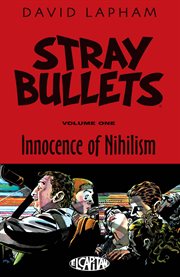Stray bullets. Volume 1, issue 1-7, "Innocence of nihilism." cover image