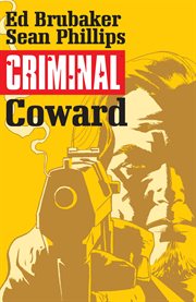 Criminal vol. 1: coward. Volume 1 cover image