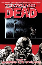 The walking dead. Volume 23, issue 133-138, Whispers into screams cover image