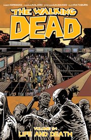 The walking dead, vol. 24: life and death. Volume 24, issue 139-144 cover image