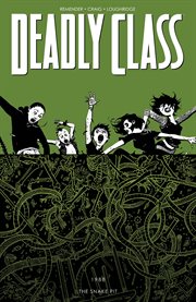 Deadly class vol. 3: the snake pit. Volume 3, issue 12-16 cover image
