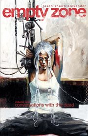 Empty zone vol. 1: conversations with the dead. Volume 1, issue 1-5 cover image