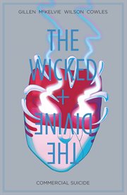 The wicked + the divine vol. 3: commercial suicide. Volume 3, issue 12-17 cover image