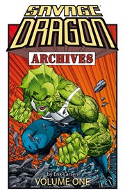 Savage Dragon Archives volume 1. Issue 1-21 cover image