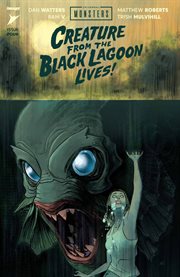 Universal Monsters: The Creature From the Black Lagoon Lives! cover image