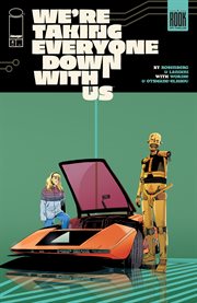We're Taking Everyone Down With Us