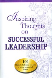 Inspiring Thoughts on Successful Leadership Inspiring Thoughts on Successful Leadership