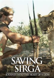Saving sirga - journey into the heart of a lion - season 1 cover image