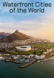 Waterfront Cities of the World - Season 5 : Waterfront Cities of the World cover image