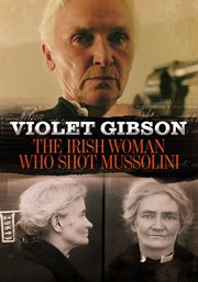 Violet Gibson, the Irish Woman Who Shot Mussolini Violet Gibson, the Irish Woman Who Shot Mussolini
