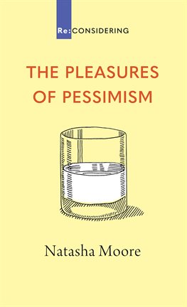 Cover image for The Pleasures of Pessimism