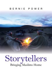 Storytellers : bringing Muslims home cover image