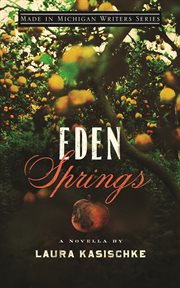 Eden Springs : Made in Michigan Writers cover image