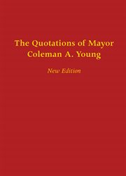 The Quotations of Mayor Coleman A. Young : African American Life (Wayne State University Press) cover image