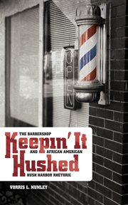 Keepin' It Hushed : The Barbershop and African American Hush Harbor Rhetoric. African American Life (Wayne State University Press) cover image