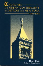 Churches and Urban Government in Detroit and New York, 1895 : 1994. African American Life (Wayne State University Press) cover image