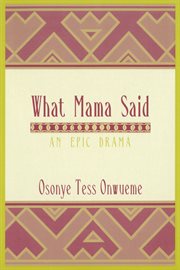 What Mama Said : An Epic Drama. African American Life (Wayne State University Press) cover image