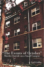 "The events of October" : murder-suicide on a small campus cover image