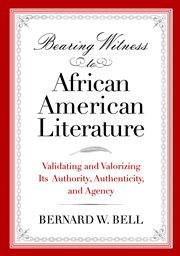 Bearing Witness to African American Literature : Validating and Valorizing Its Authority, Authenticity, and Agency. African American Life (Wayne State University Press) cover image