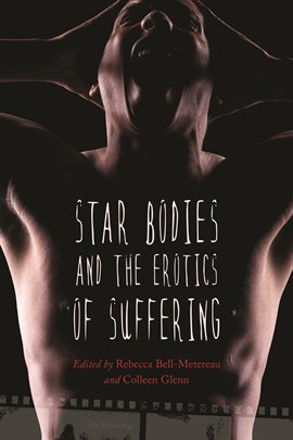 Cover image for Star Bodies and the Erotics of Suffering