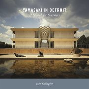 Yamasaki in Detroit A Search for Serenity cover image