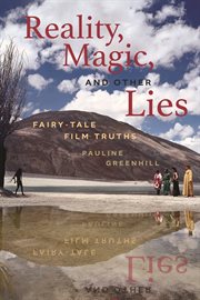 Reality, Magic, and Other Lies : Fairy-Tale Film Truths. Donald Haase Series in Fairy-Tale Studies cover image