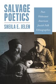 Salvage Poetics : Post-Holocaust American Jewish Folk Ethnographies. Raphael Patai: Jewish Folklore and Anthropology cover image