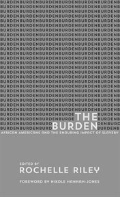 The Burden : African Americans and the Enduring Impact of Slavery cover image