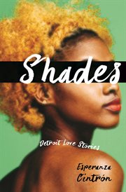Shades : Detroit Love Stories. Made in Michigan Writers cover image