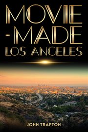 Movie : Made Los Angeles. Contemporary Approaches to Film and Media cover image