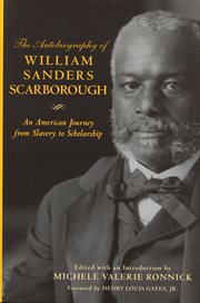 The autobiography of william sanders scarborough. An American Journey from Slavery to Scholarship cover image