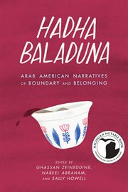 Hadha Baladuna : Arab American narratives of boundary and belonging cover image