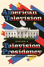 American television during a television presidency cover image