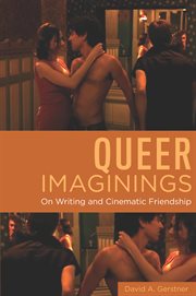 Queer Imaginings : On Writing and Cinematic Friendship cover image