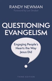 Questioning evangelism : engaging people's hearts the way Jesus did cover image
