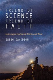 Friend of science, friend of faith. Listening to God in His Works and Word cover image
