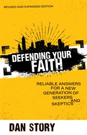 Defending your faith : how to answer the tough questions cover image