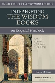 Interpreting the wisdom books : an exegetical handbook cover image