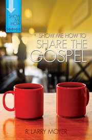 Show me how to share the gospel cover image