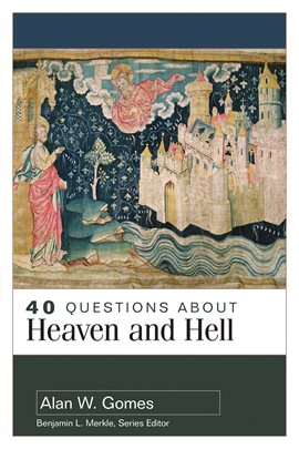 Cover image for 40 Questions About Heaven and Hell