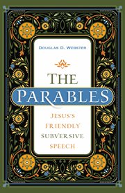 The parables : Jesus's friendly subversive speech cover image