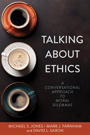 Talking about ethics : a conversational approach to moral dilemmas cover image