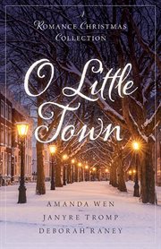 O little town : a romance Christmas collection cover image