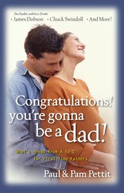 Congratulations! you're gonna be a dad!: what's ahead from A to Z for first-time fathers cover image
